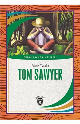Tom Sawyer Dünya Çocuk Klasikleri (7 - 12 Yaş)