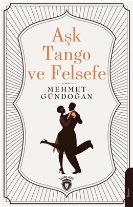 Aşk, Tango ve Felsefe