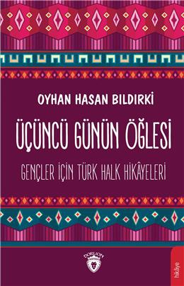 Gençler İçin Türk Halk Hikayeleri Üçüncü Günün Öğlesi