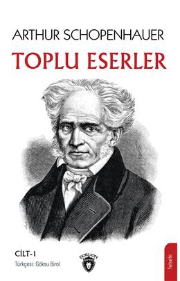 Arthur Schopenhauer Toplu Eserler Cilt 1