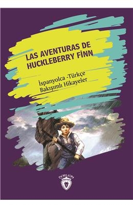 Las Aventuras De Huckleberry Finn (Huckleberry Finn´İn Maceraları) İspanyolca Türkçe Bakışımlı Hika