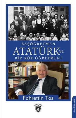 Başöğretmen Atatürk ve Bir Köy Öğretmeni