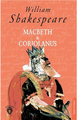 Macbeth & Coriolanus