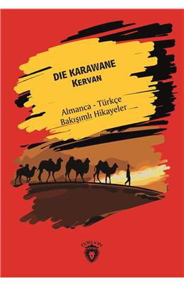 Die Karawane (Kervan) Almanca Türkçe Bakışımlı Hikayeler