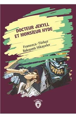 Docteur Jekyll Et Monsieur Hyde (Dr. Jekyll Bay Hyde) Fransızca Türkçe Bakışımlı Hikayeler