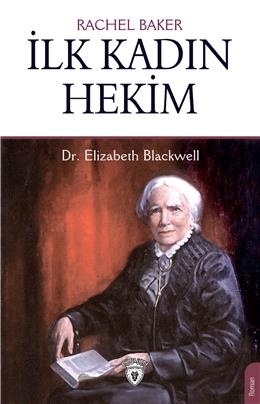 İlk Kadın Hekim - Dr. Elizabeth Blackwell
