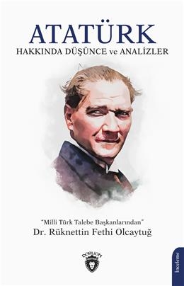 Atatürk Hakkında Düşünce Ve Analizler