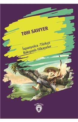 Tom Sawyer (Tom Sawyer) İspanyolca Türkçe Bakışımlı Hikayeler