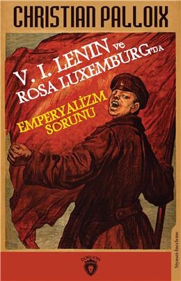 V. I. Lenin ve Rosa Luxemburg’da Emperyalizm Sorunu