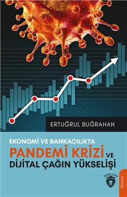Ekonomi Ve Bankacılıkta Pandemi Krizi Ve Dijital Çağın Yükselişi