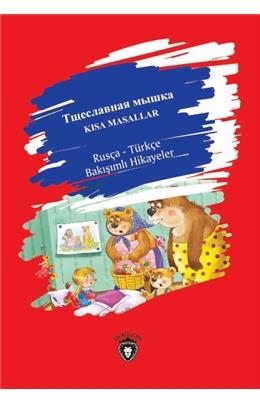 Kısa Masallar Rusça-Türkçe Bakışımlı Hikayeler