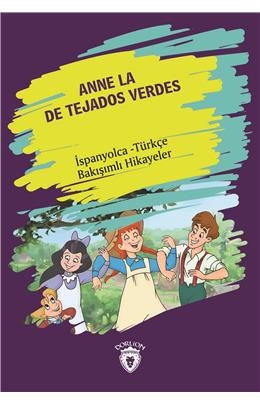 Anne La De Tejados Verdes (Yeşilin Kızı Anne) İspanyolca Türkçe Bakışımlı Hikayeler