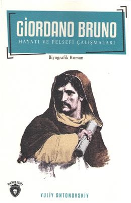 Giordano Bruno Hayatı Ve Felsefi Çalışmaları