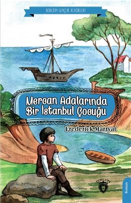 Mercan Adalarında Bir İstanbul Çocuğu (Dorlion Gençlik Klasikleri)