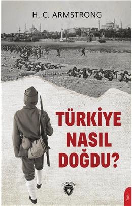 Türkiye Nasıl Doğdu?