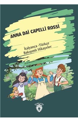Anna Dai Capelli Rossi (Yeşilin Kızı Anne) İtalyanca Türkçe Bakışımlı Hikayeler